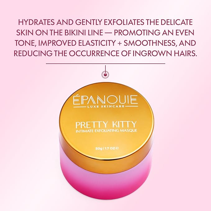 Epanouie Skin | Pretty Kitty Intimate Care | Botanical Feminine Hygiene | Exfoliating Masque for the Bikini | Hydrating + Plumping | Ingrown & Dark Spot Treatment | For Soft, Radiant Skin