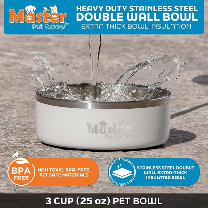 Master Pet Supply Stainless Steel Dog Bowls - 25 oz, Heavy Duty - Bone White, Double Wall Extra-Thick Insulated, Non-Slip Pet Water Bowl for Dogs, Cats & Pets, Anti Rust Metal, Dish Washer Safe