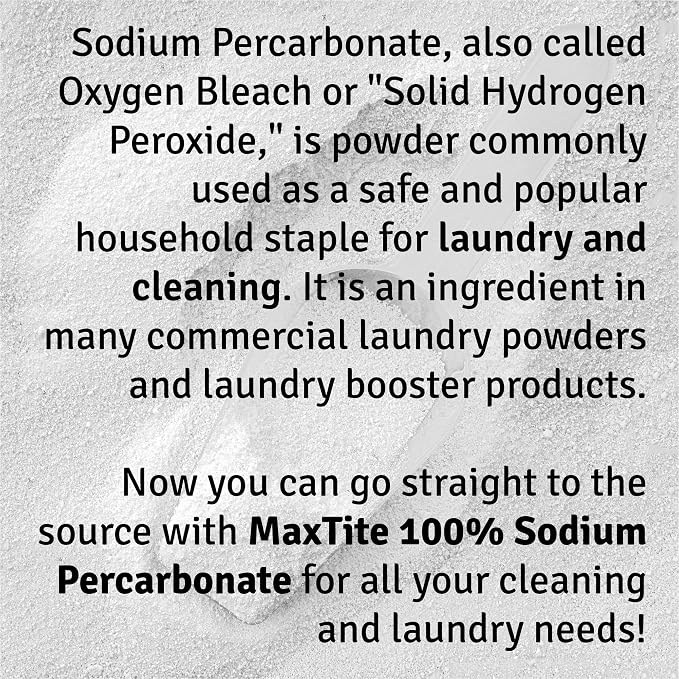 MAXTITE Sodium Percarbonate (10 lbs) - 100% Pure - Solid Hydrogen Peroxide/Oxygen Bleach - Multi-Use Cleaner for Home & Laundry - HDPE container w/Resealable Child Resistant Cap